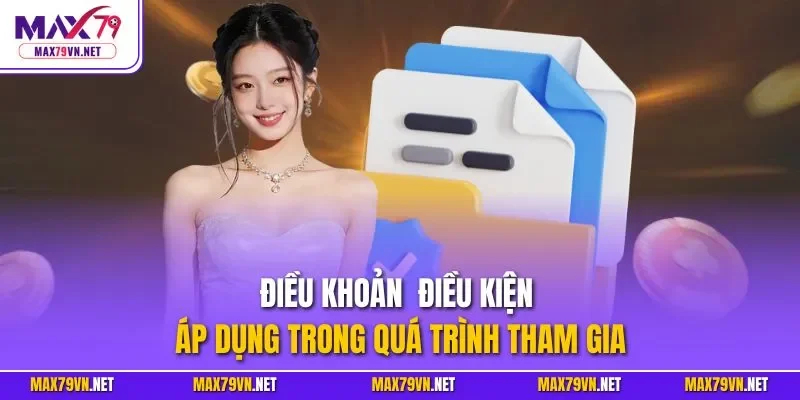Điều khoản điều kiện áp dụng trong quá trình tham gia