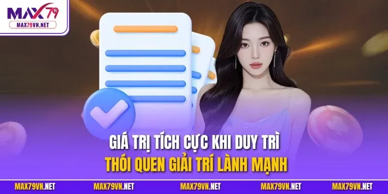 Giá trị tích cực khi duy trì thói quen giải trí lành mạnh