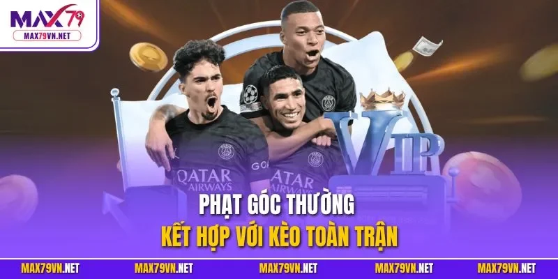 Phạt góc thường kết hợp với kèo toàn trận