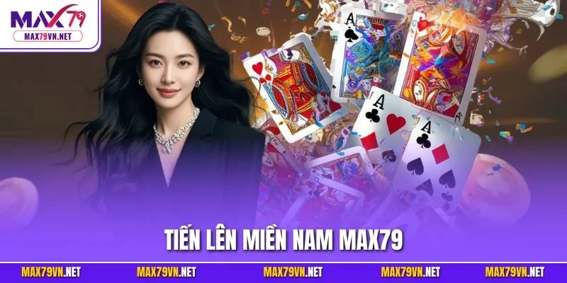 Tiến lên miền Nam MAX79